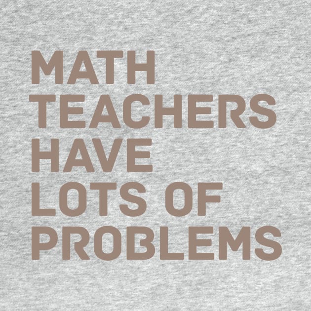 Math Teachers Problems by oddmatter